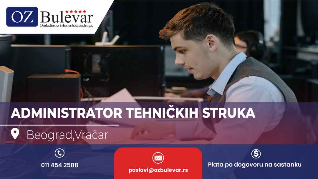 Posao Beograd - Administrator Tehničkih Struka