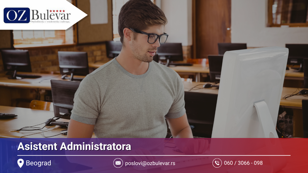 Asistent Administratora | Beograd | Oglas Za Posao