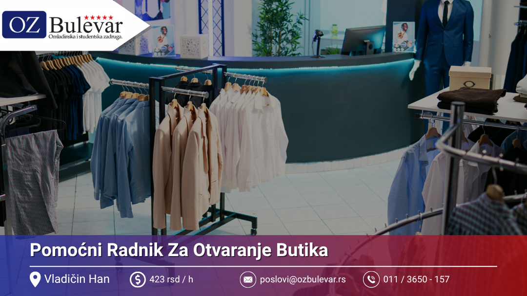 Pomoćni Radnik Za Otvaranje Butika | Oglas za posao | Omladinska Zadruga Bulevar
