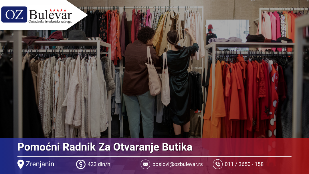 Pomoćni Radnik Za Otvaranje Butika | Oglas za posao | Omladinska Zadruga Bulevar