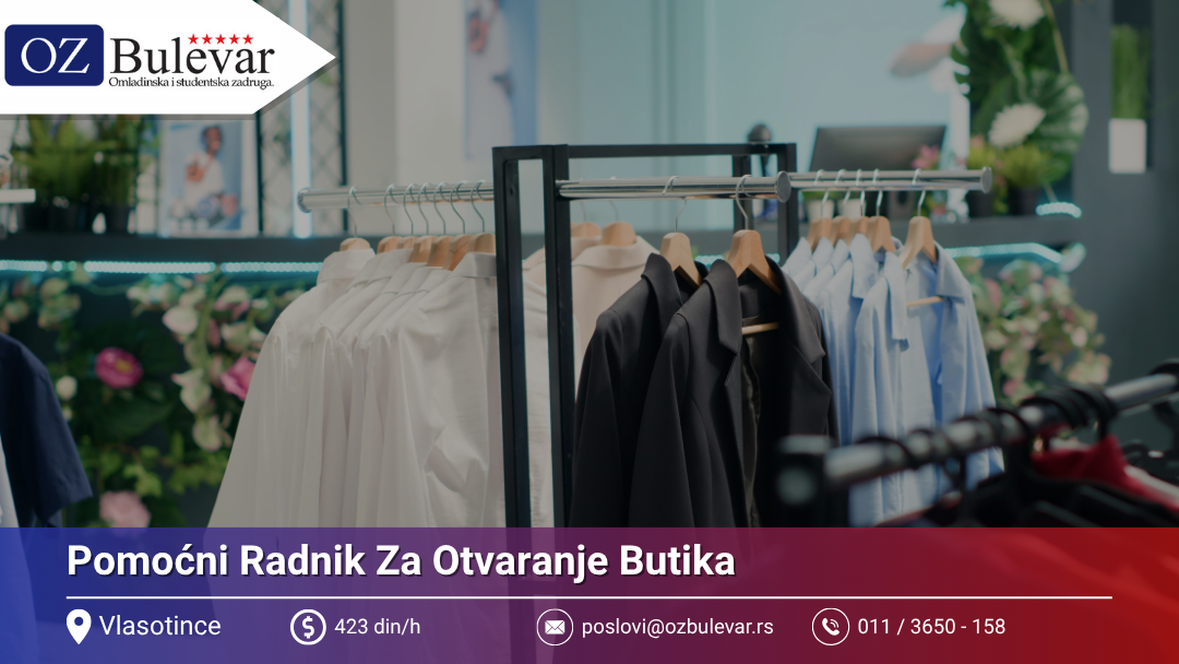 Pomoćni Radnik Za Otvaranje Butika | Oglas za posao | Omladinska Zadruga Bulevar