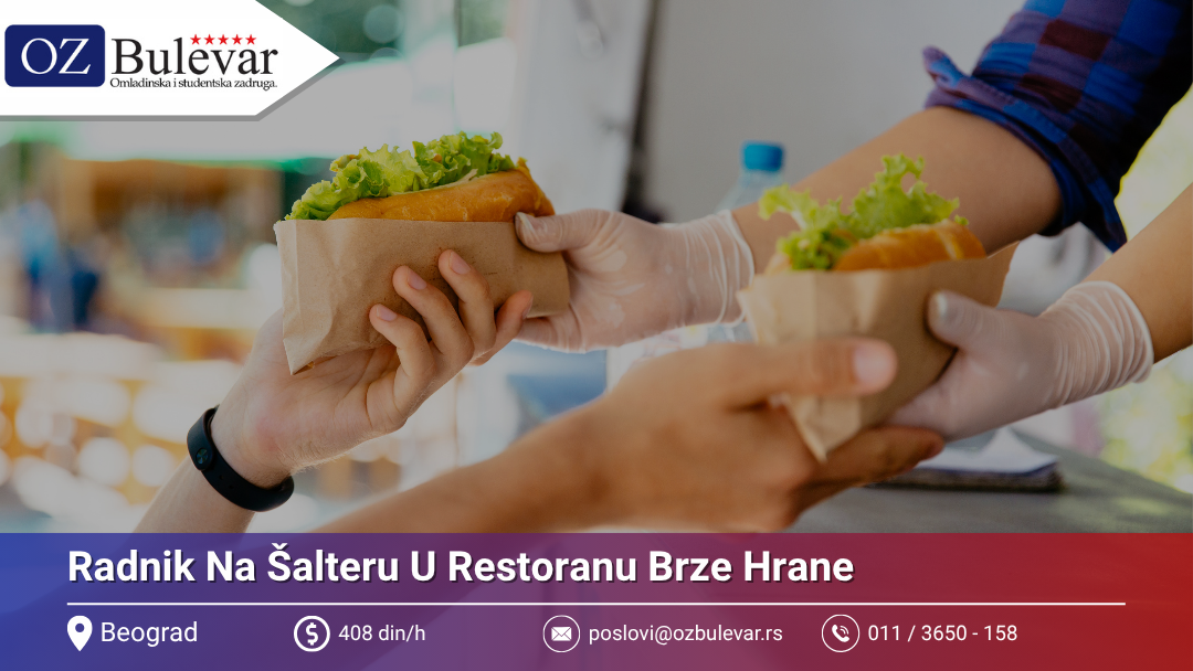 Radnik Na Šalteru U Restoranu Brze Hrane | Oglas za posao | Omladinska Zadruga Bulevar