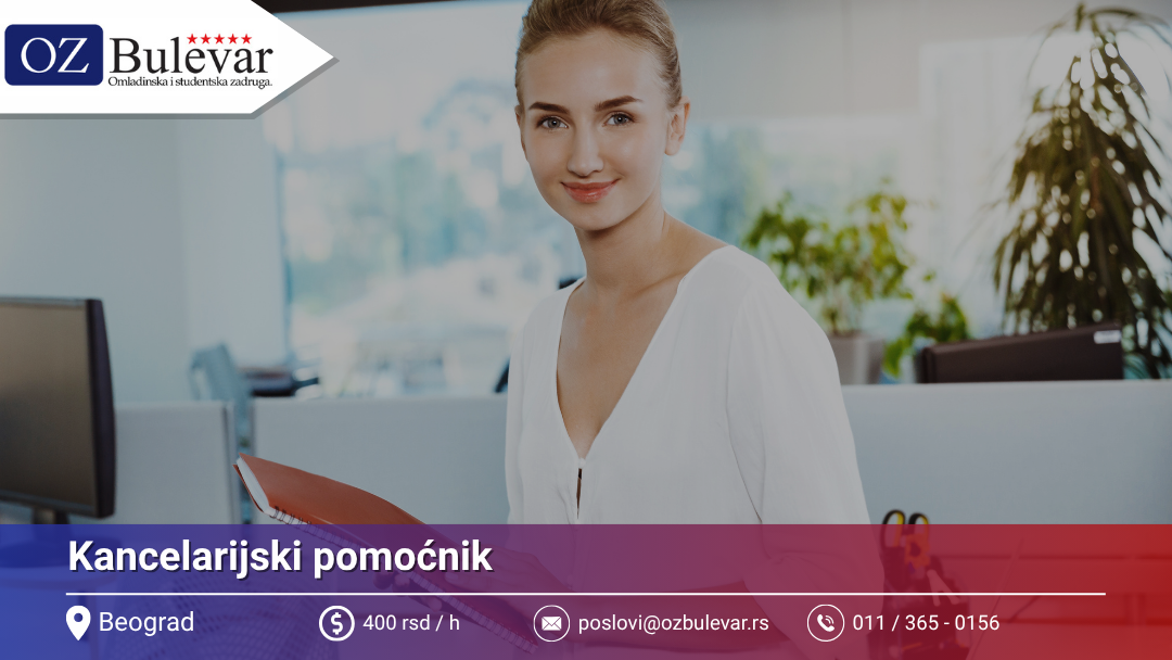 Kancelarijski pomoćnik | Posao za studente | Beograd - Omladinska Zadruga Bulevar