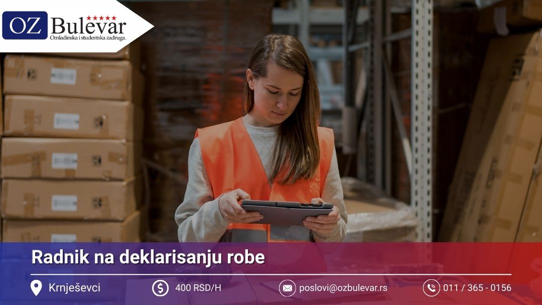 Radnik za deklarisanje robe | Posao preko Omladinske zadruge Bulevar