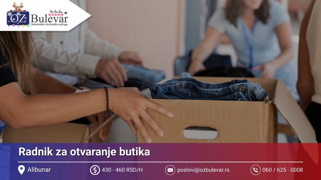 Radnik za otvaranje butika | Posao preko Omladinske zadruge Bulevar