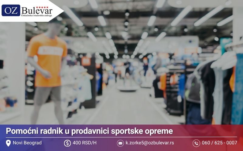 Pomoćni radnik u prodavnici sportske opreme | Posao preko Omladinske zadruge Bulevar
