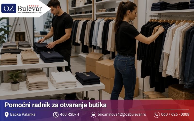 Pomoćni radnik za otvaranje butika | Posao preko Omladinske zadruge Bulevar